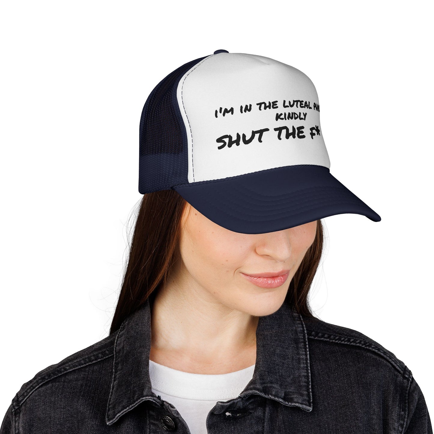"I'm in the Luteal Phase, Kindly Shut the F* Up" Cap