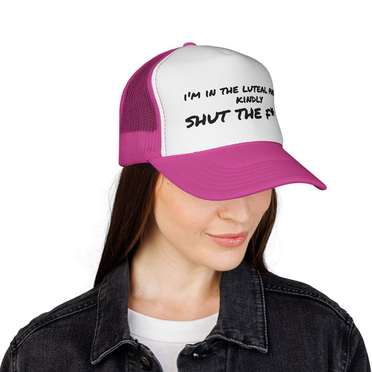 "I'm in the Luteal Phase, Kindly Shut the F* Up" Cap