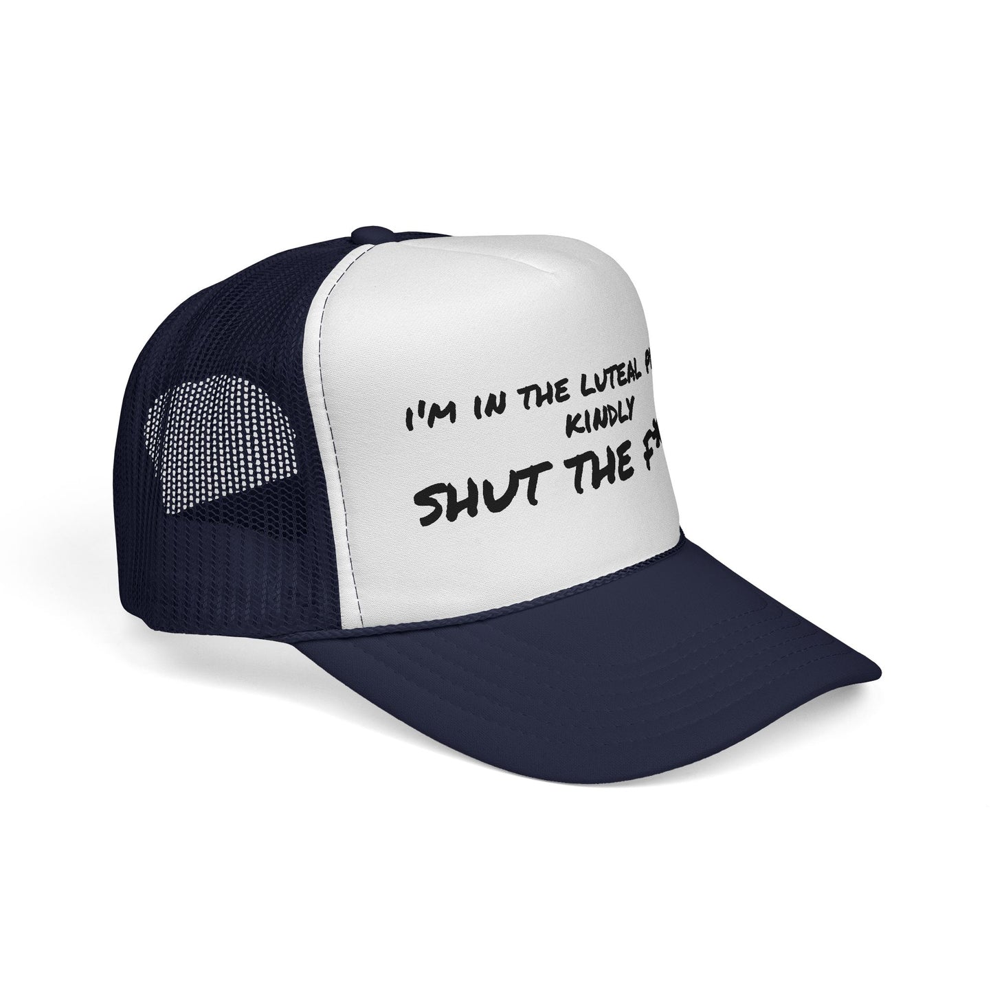 "I'm in the Luteal Phase, Kindly Shut the F* Up" Cap
