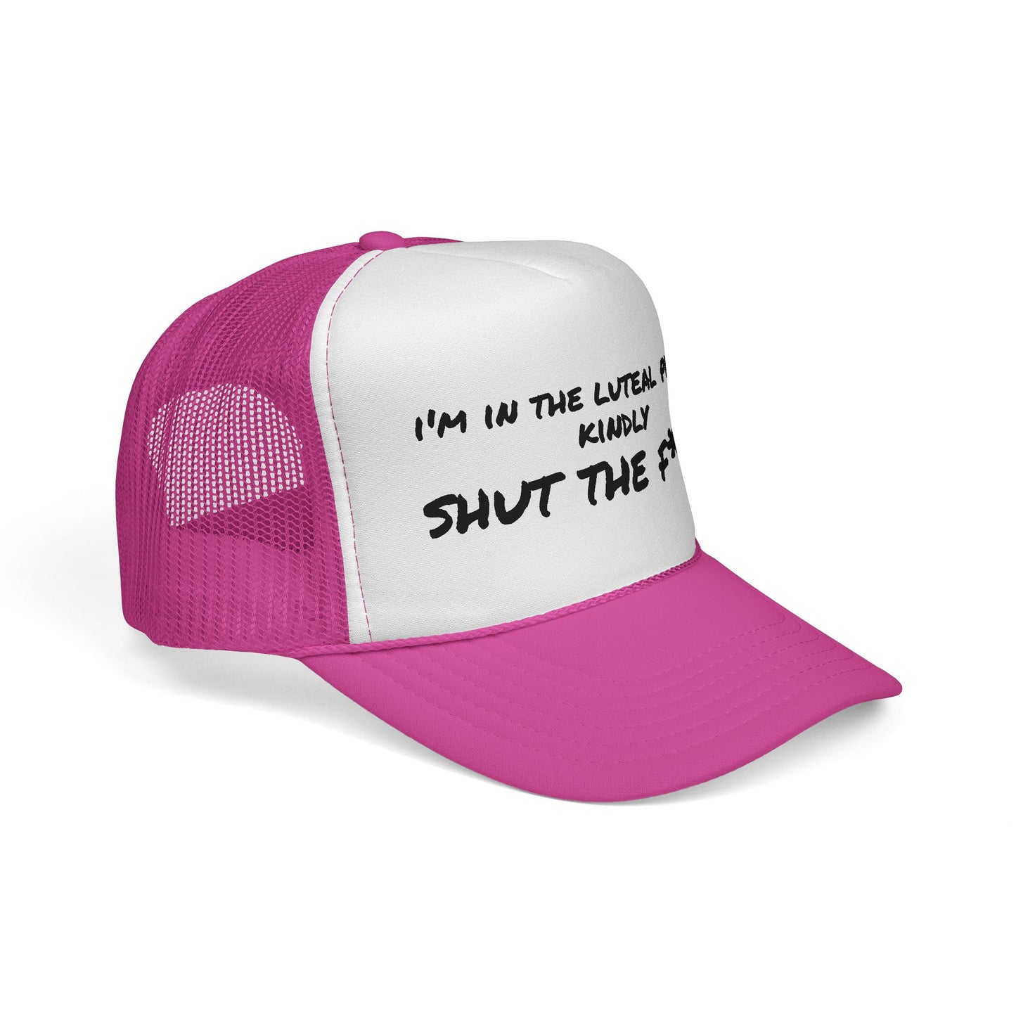 "I'm in the Luteal Phase, Kindly Shut the F* Up" Cap
